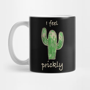 Cactus, I feel prickly 4 Mug